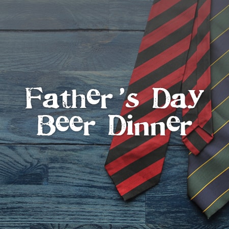 Father's Day Beer Dinner