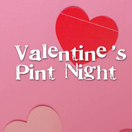 Valentine's Pint Night
