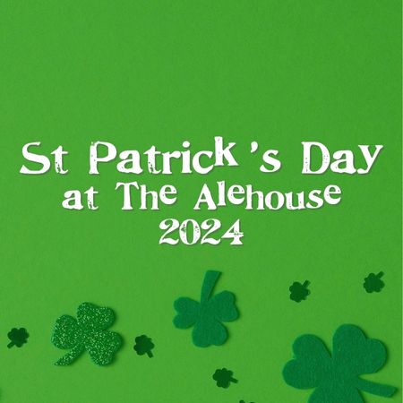 St Patrick's Day at the Alehouse 2024