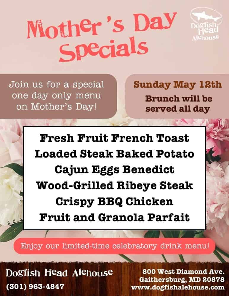 Mother's Day Specials at Dogfish Head Alehouse in Gaithersburg